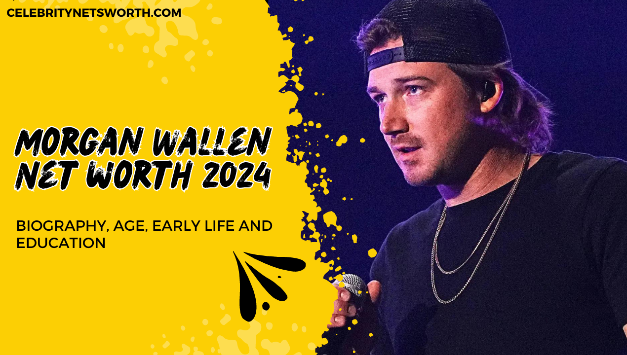 Morgan Wallen Net worth 2024: Biography, Age, Early life and Education